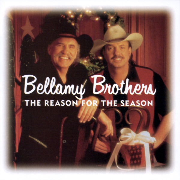 The Bellamy Brothers - The Reason For The Season
